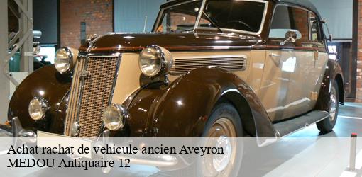 Achat rachat de vehicule ancien 12 Aveyron MEDOU Antiquaire 12