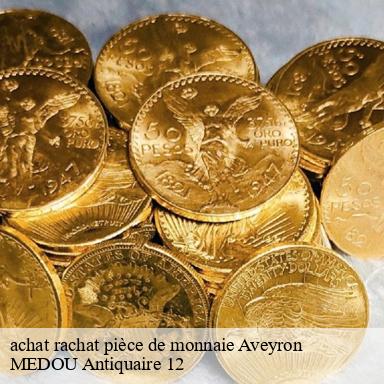 achat rachat pièce de monnaie 12 Aveyron MEDOU Antiquaire 12