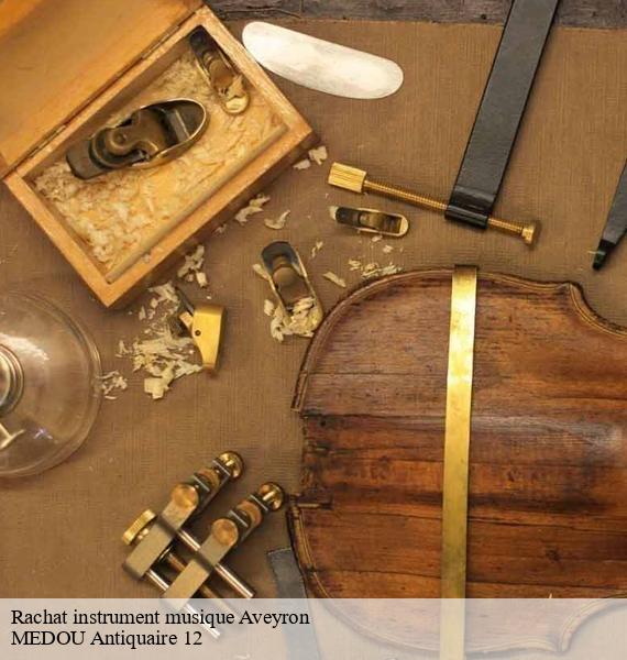 Rachat instrument musique 12 Aveyron MEDOU Antiquaire 12