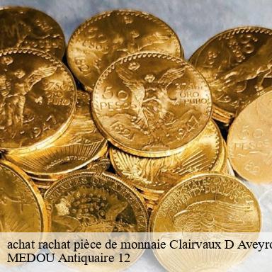 achat rachat pièce de monnaie clairvaux-d-aveyron-12330 MEDOU Antiquaire 12