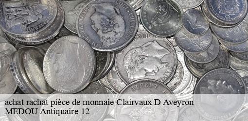 achat rachat pièce de monnaie clairvaux-d-aveyron-12330 MEDOU Antiquaire 12